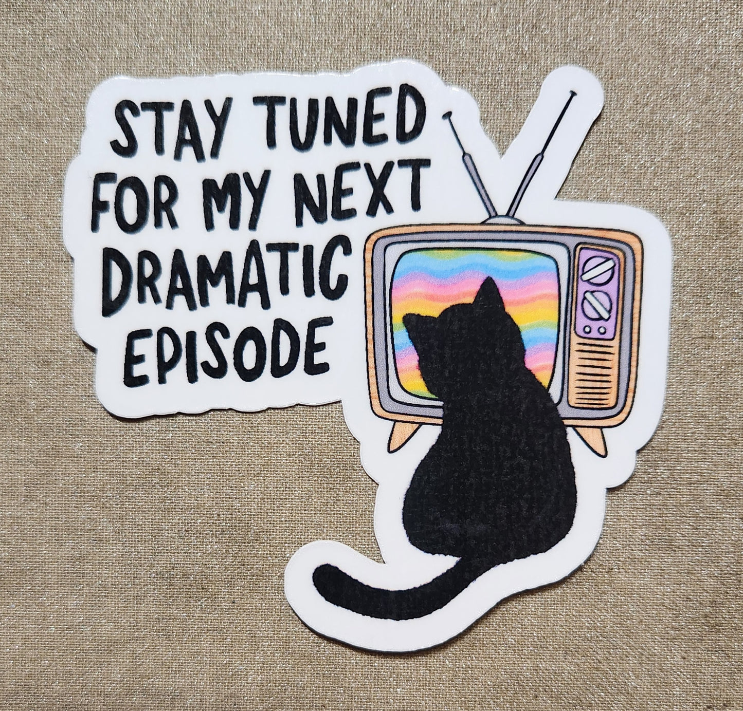 Stay Tuned For My Next Dramatic Episode Sticker