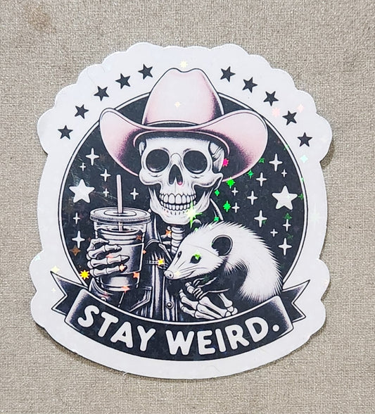 Stay Weird Cowboy Possum Sticker