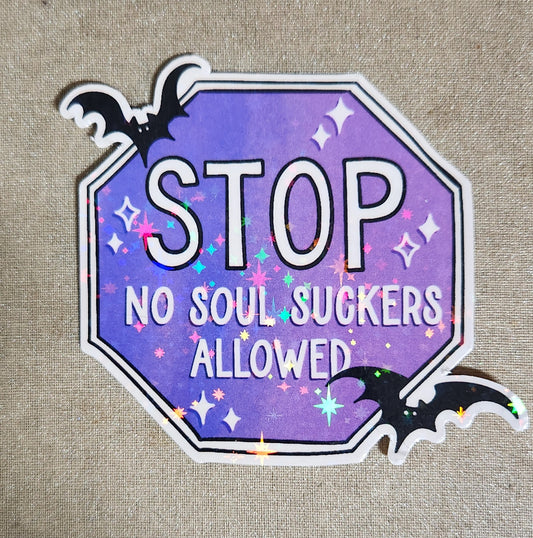 Stop No Soul Suckers Allowed Sticker