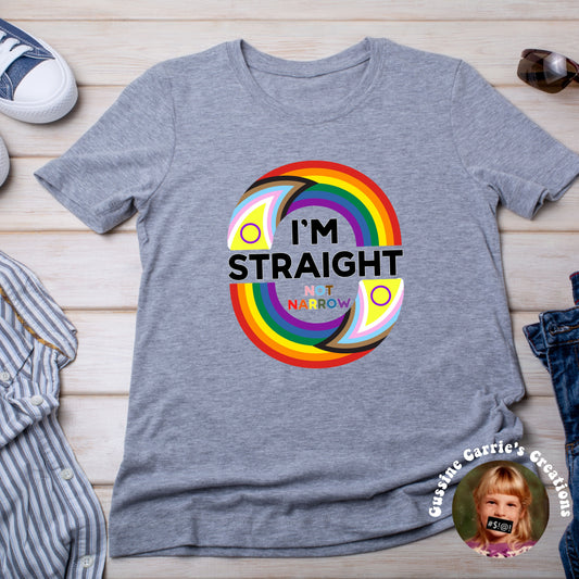 I'm Straight Not Narrow T-Shirt