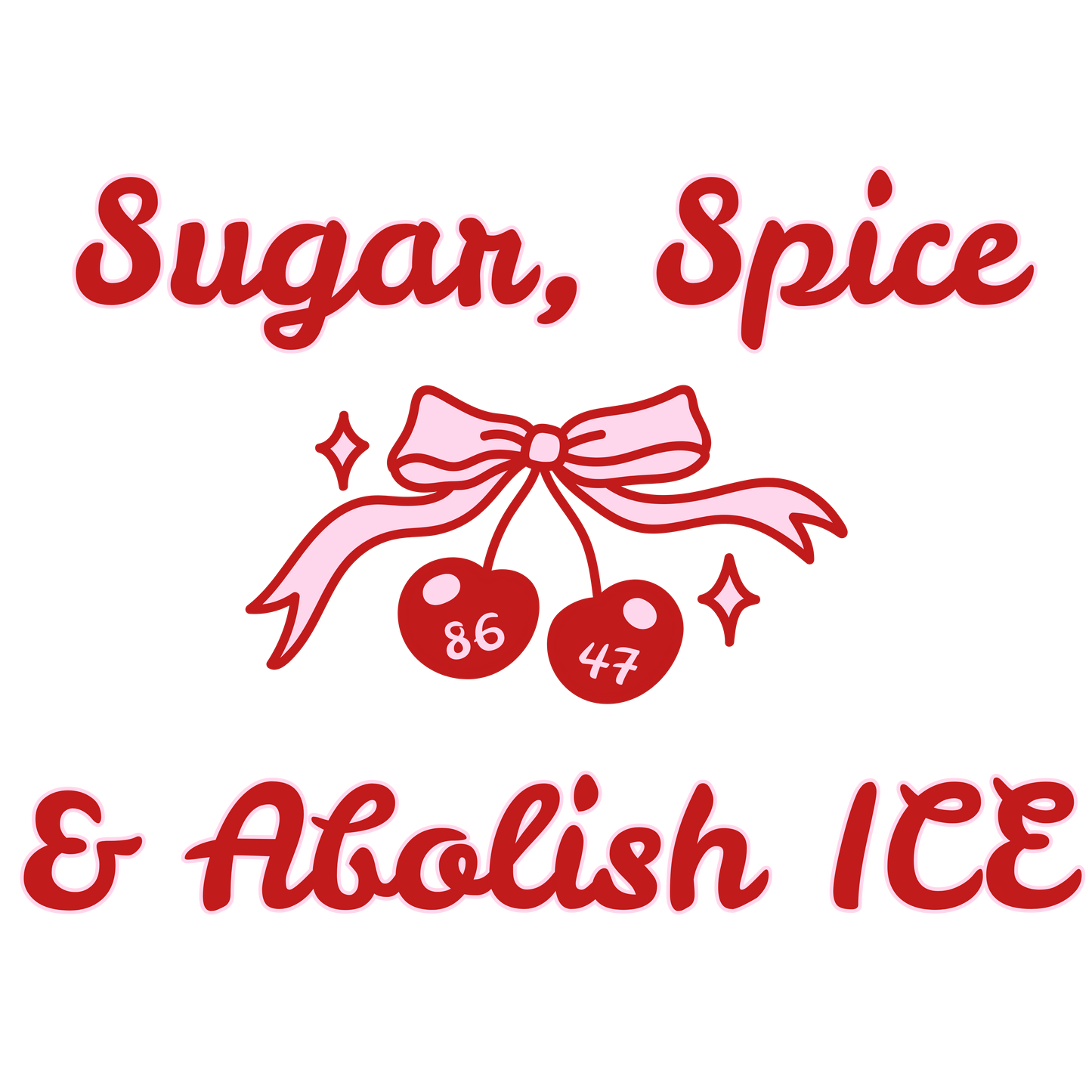Sugar & Spice & Abolish Ice Cherries T-Shirt