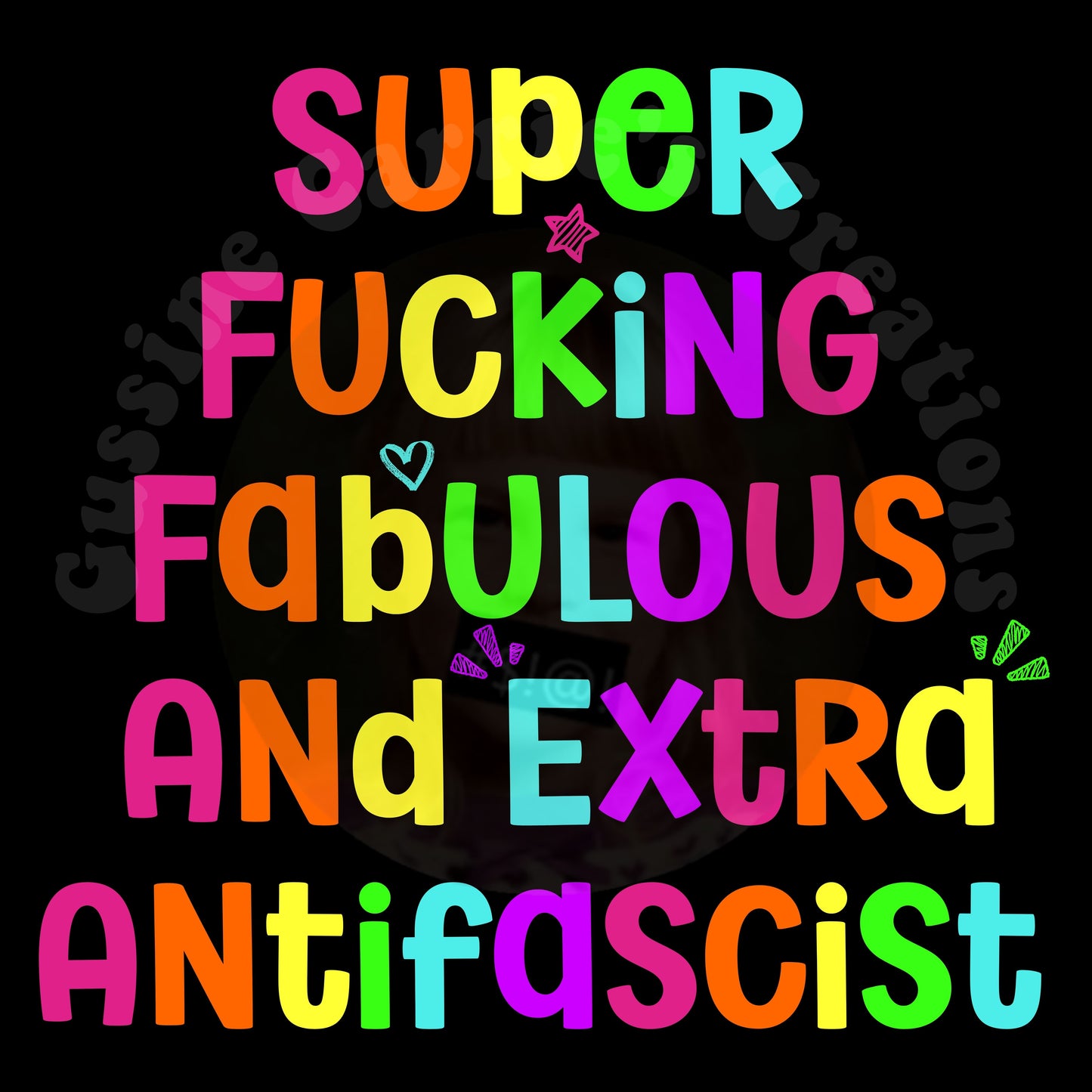 Super Fucking Fabulous and Extra Antifascist T-Shirt
