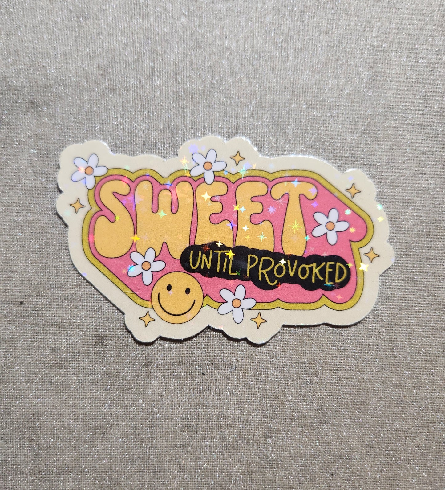 Sweet Until Provoked Sticker