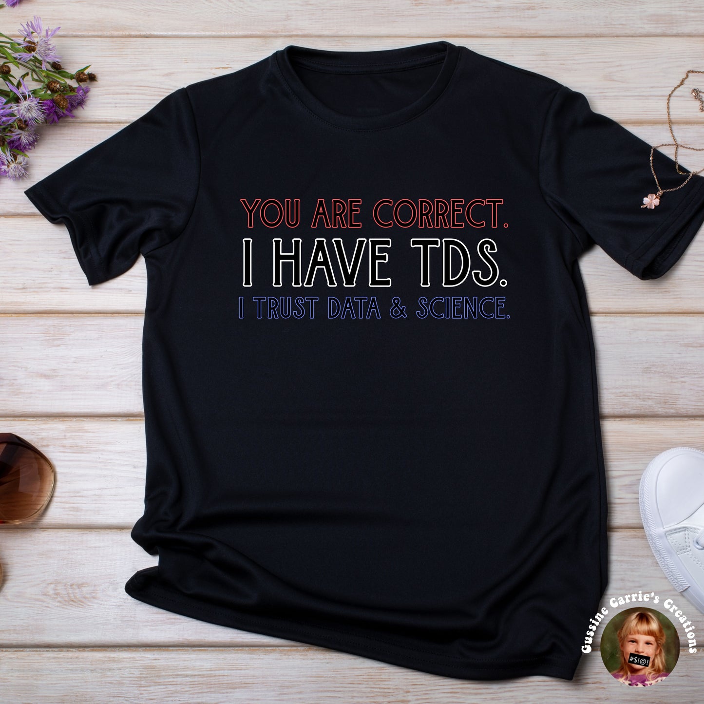 I Have TDS T-Shirt