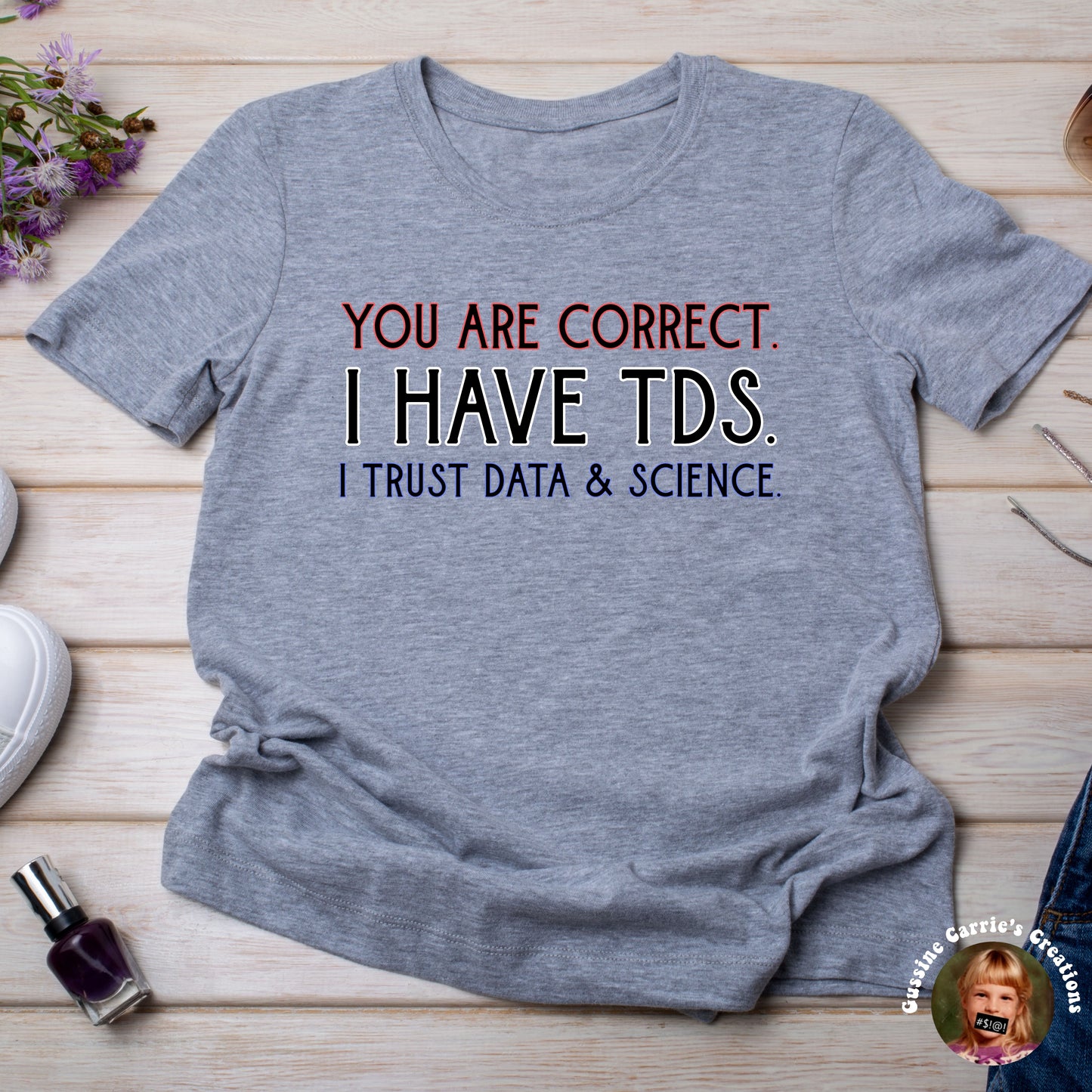 I Have TDS T-Shirt