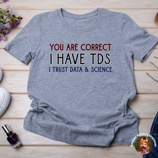 I Have TDS T-Shirt