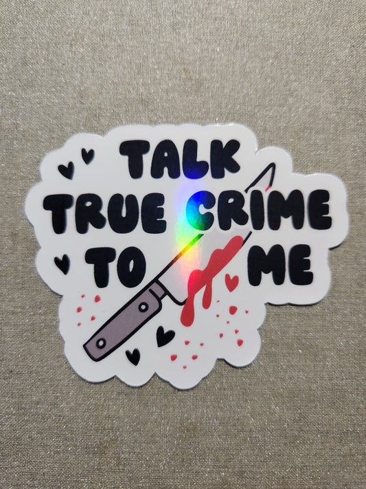 Talk True Crime To Me Sticker 2.0