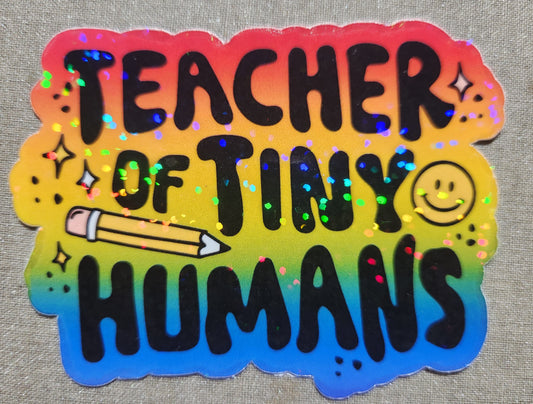 Teacher of Tiny Humans Sticker