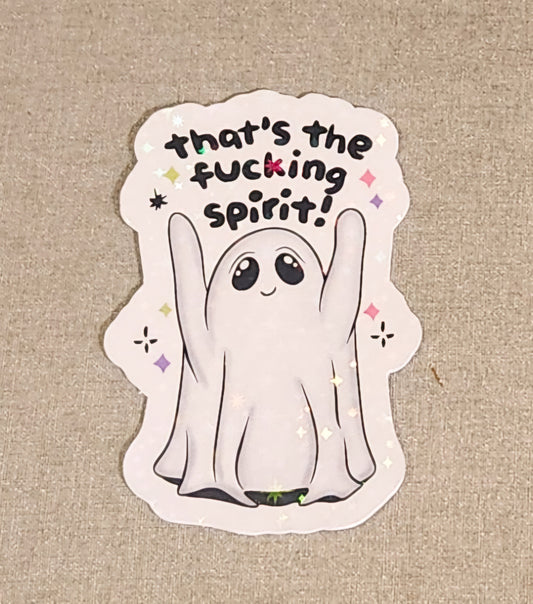 That's The Fucking Spirit Sticker