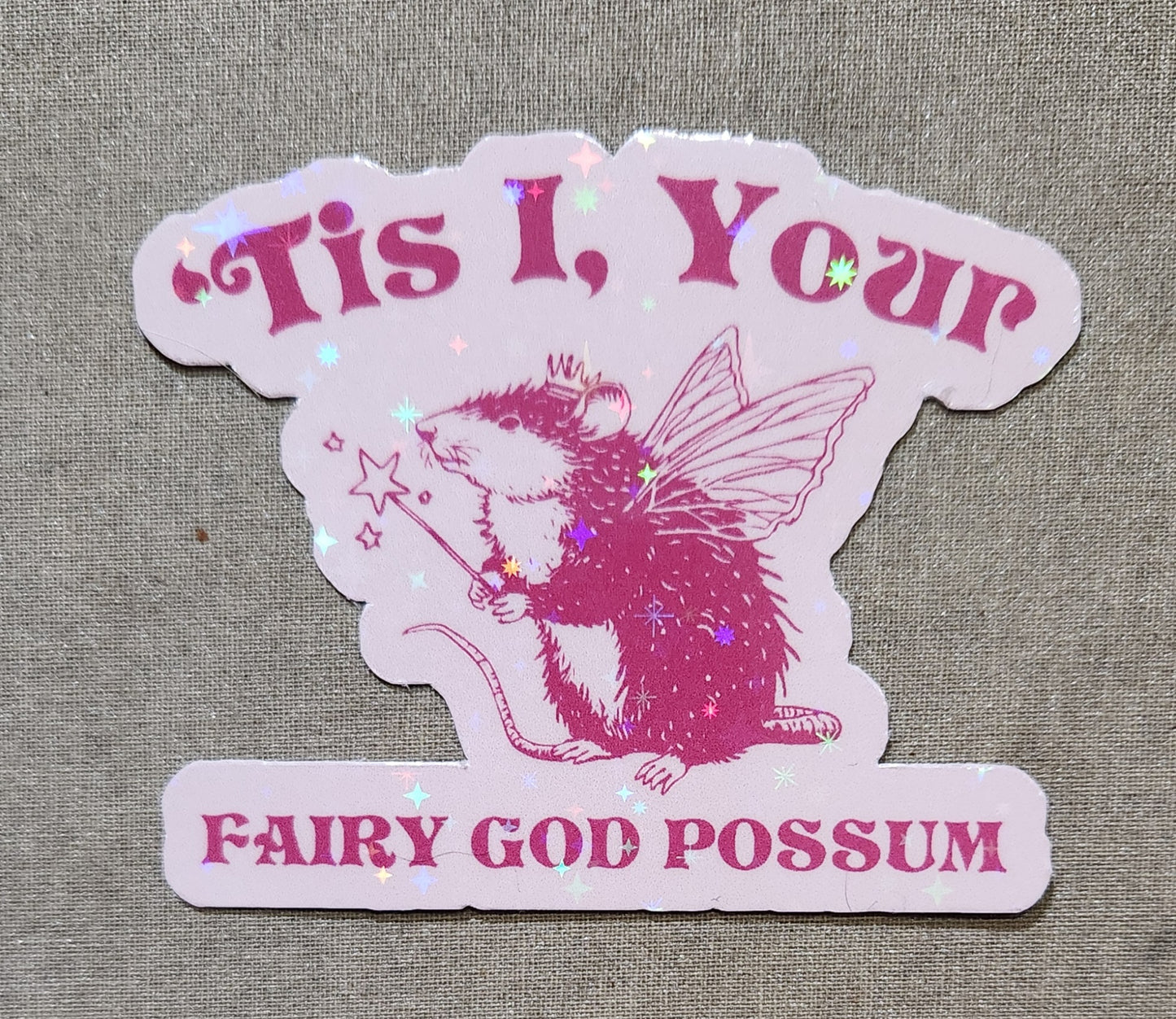 'Tis I, Your Fairy God Possum Sticker