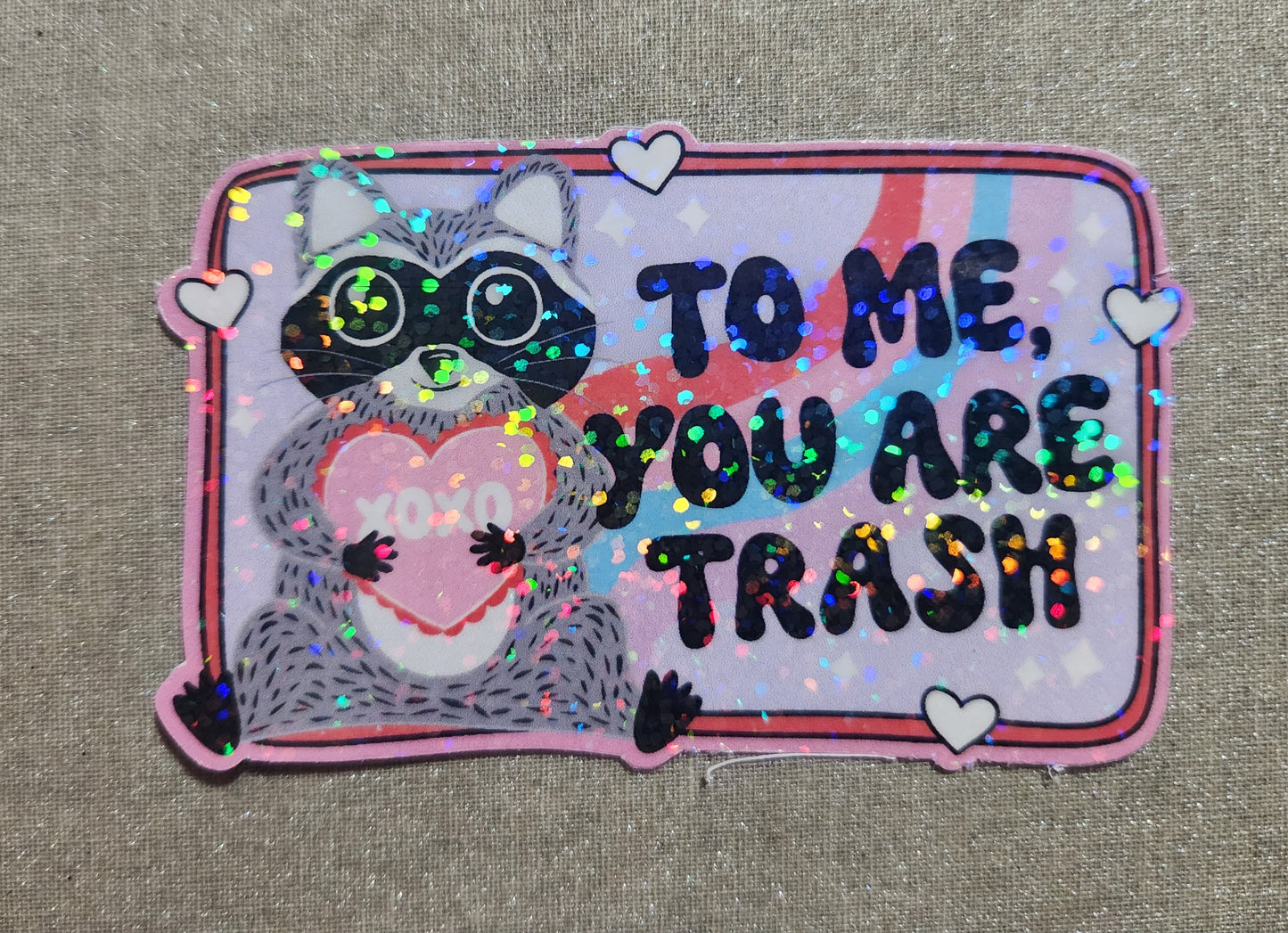 To Me, You Are Trash Sticker