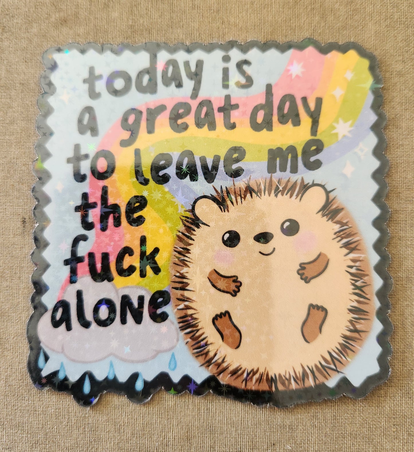 Today Is A Great Day To Leave Me The Fuck Alone Sticker