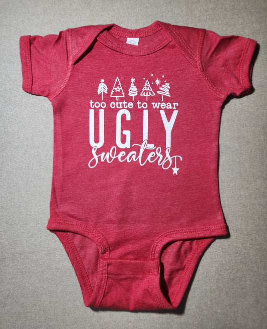 Too Cute To Wear Ugly Sweaters Onesie