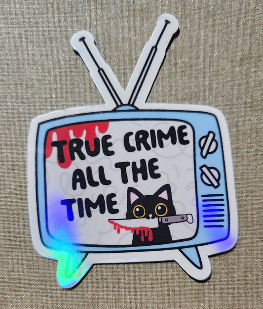 True Crime All The Time Sticker