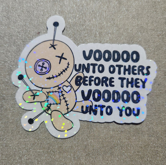 Voodoo Unto Others Before They Voodoo Unto You Sticker