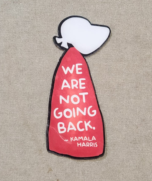 We Are Not Going Back Kamala Harris Handmaid's Tale Sticker