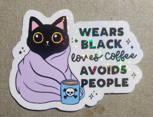 Wears Black Loves Coffee Avoids People Sticker