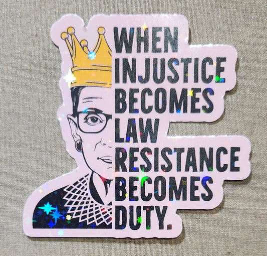 When Injustice Becomes Law Resistance Becomes Duty Sticker