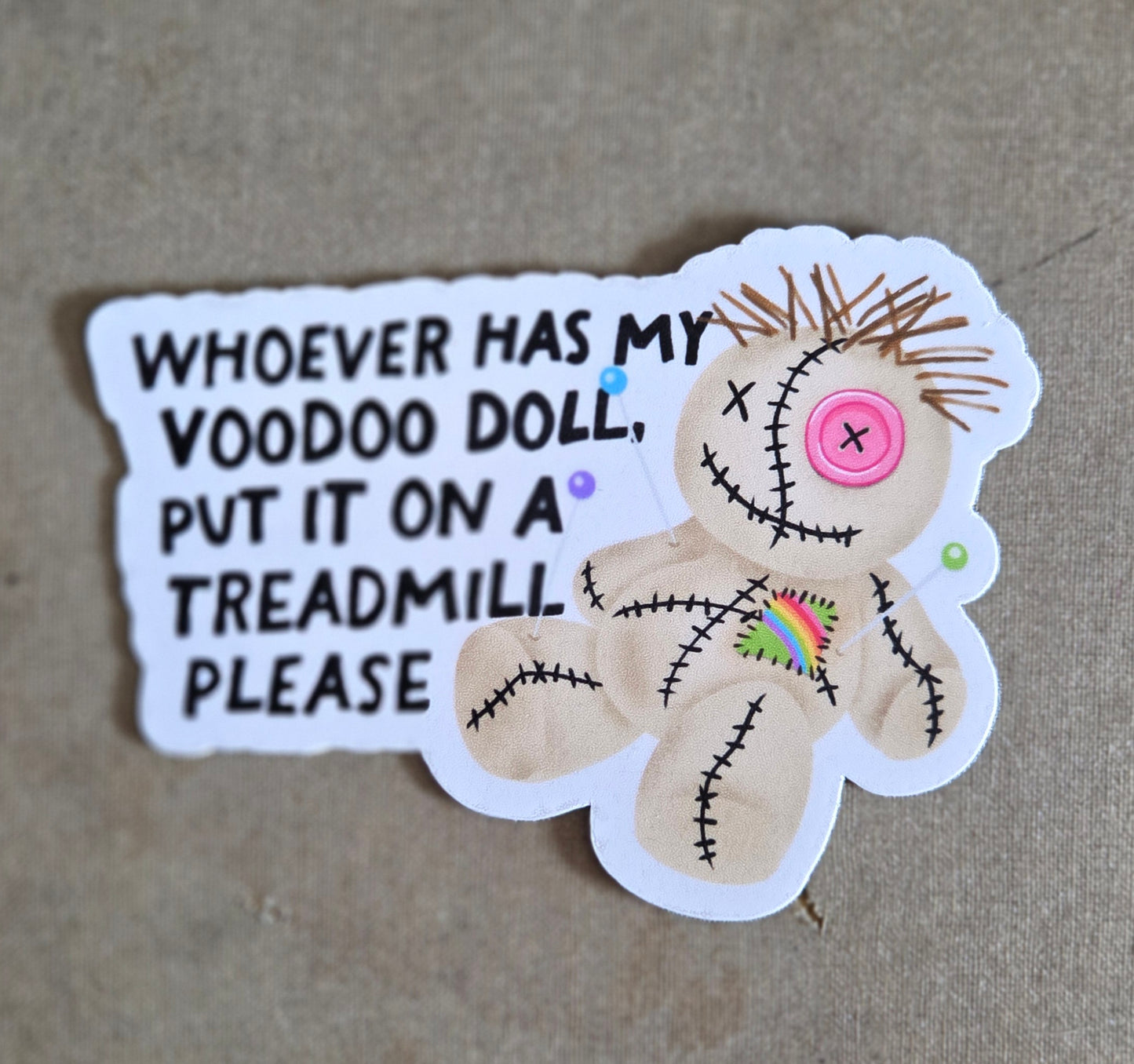 Whoever Has My Voodoo Doll, Put It On a Treadmill Please Sticker