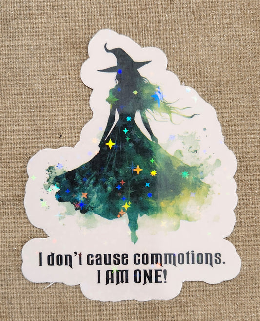 Wicked I Don't Cause Commotions I Am One Elphaba Sticker