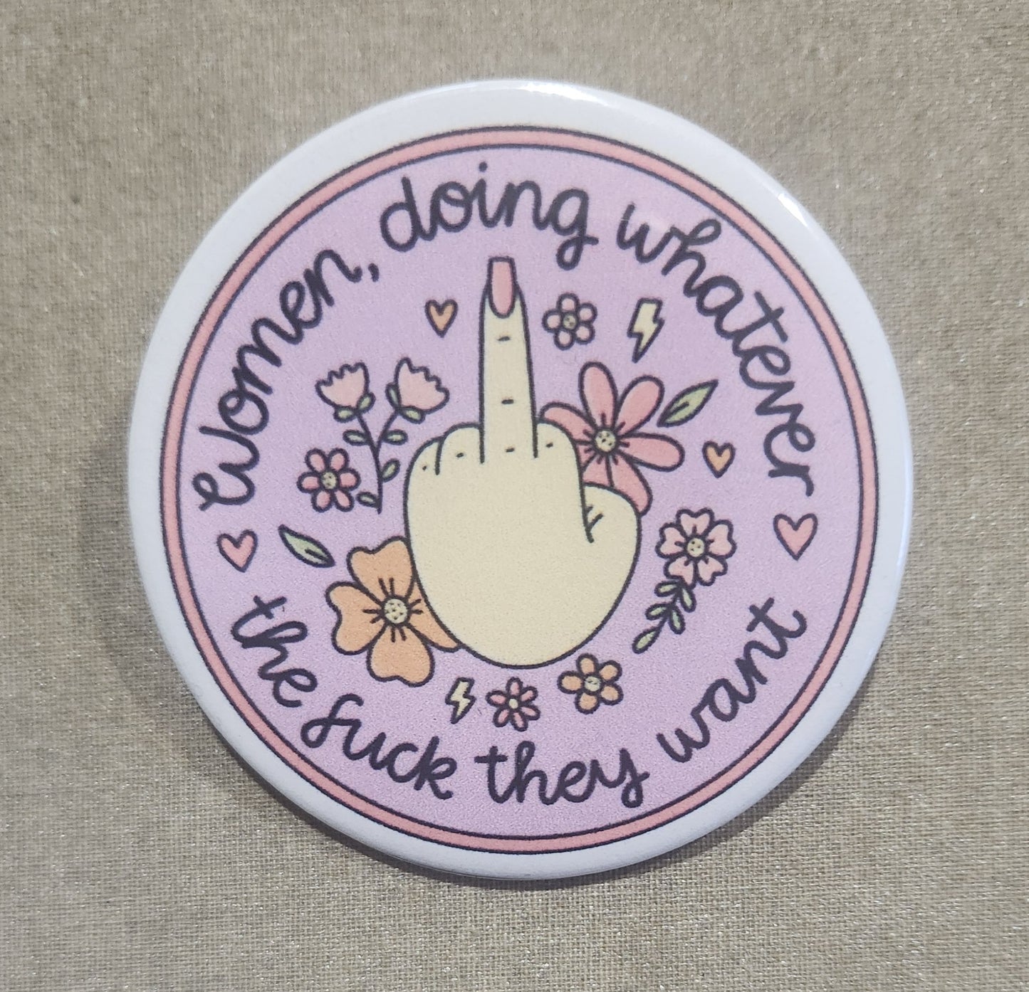 Women Doing Whatever the Fuck They Want 2.25 Inch Pinback Button