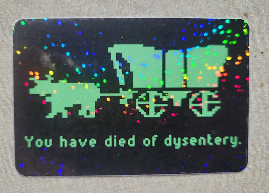 You Have Died of Dysentery Sticker