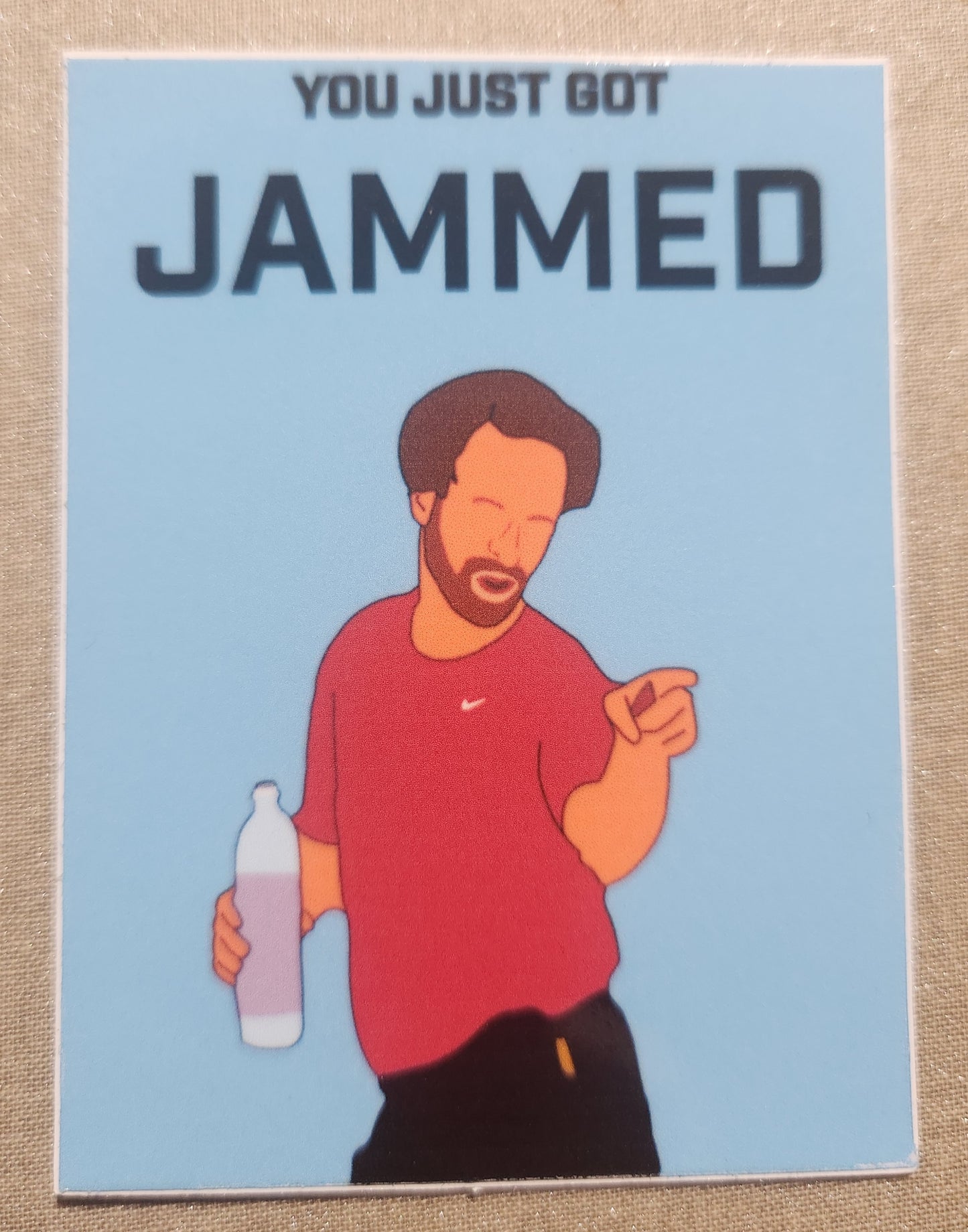 You Just Got Jammed Sticker