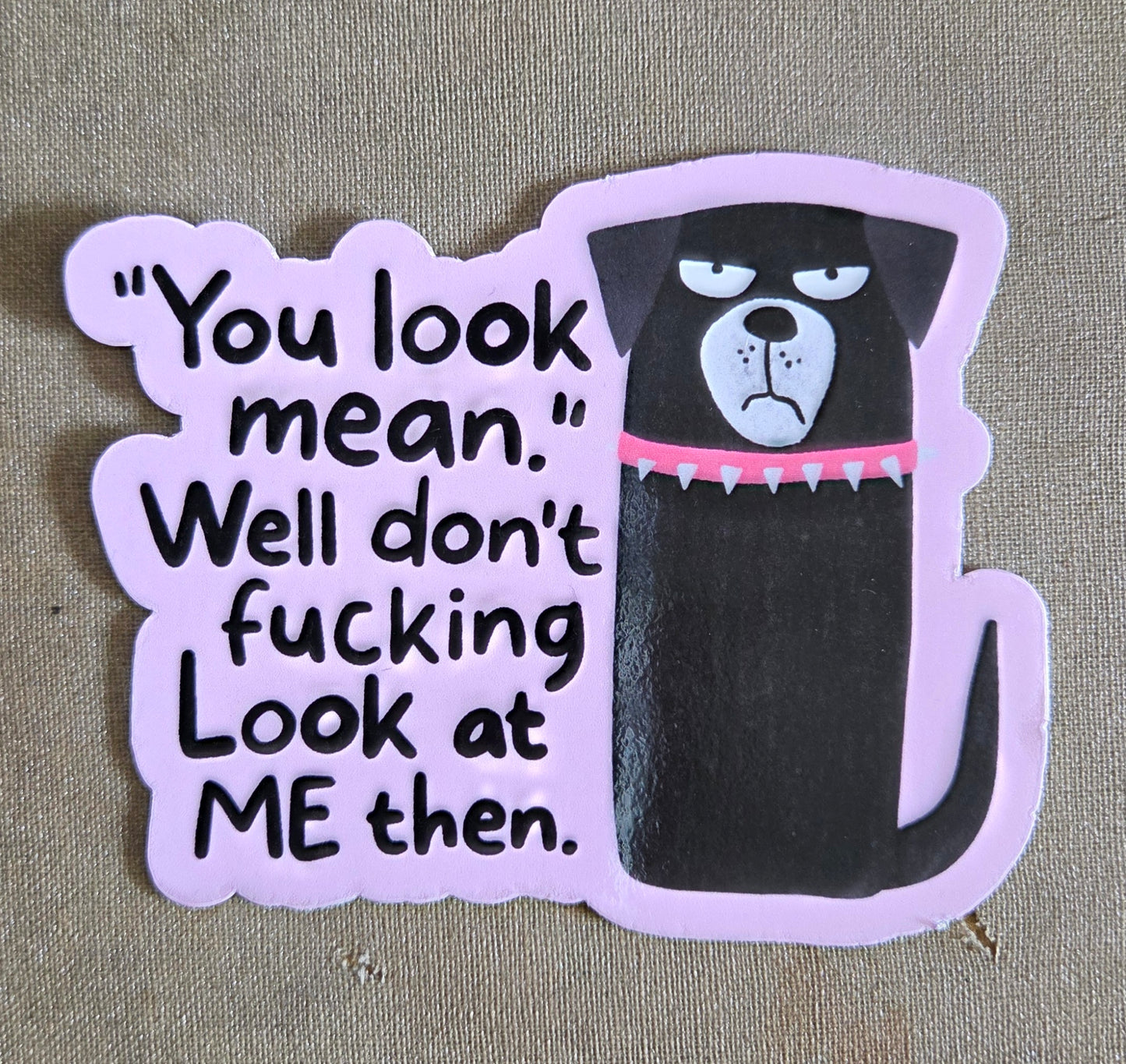 You Look Mean Sticker