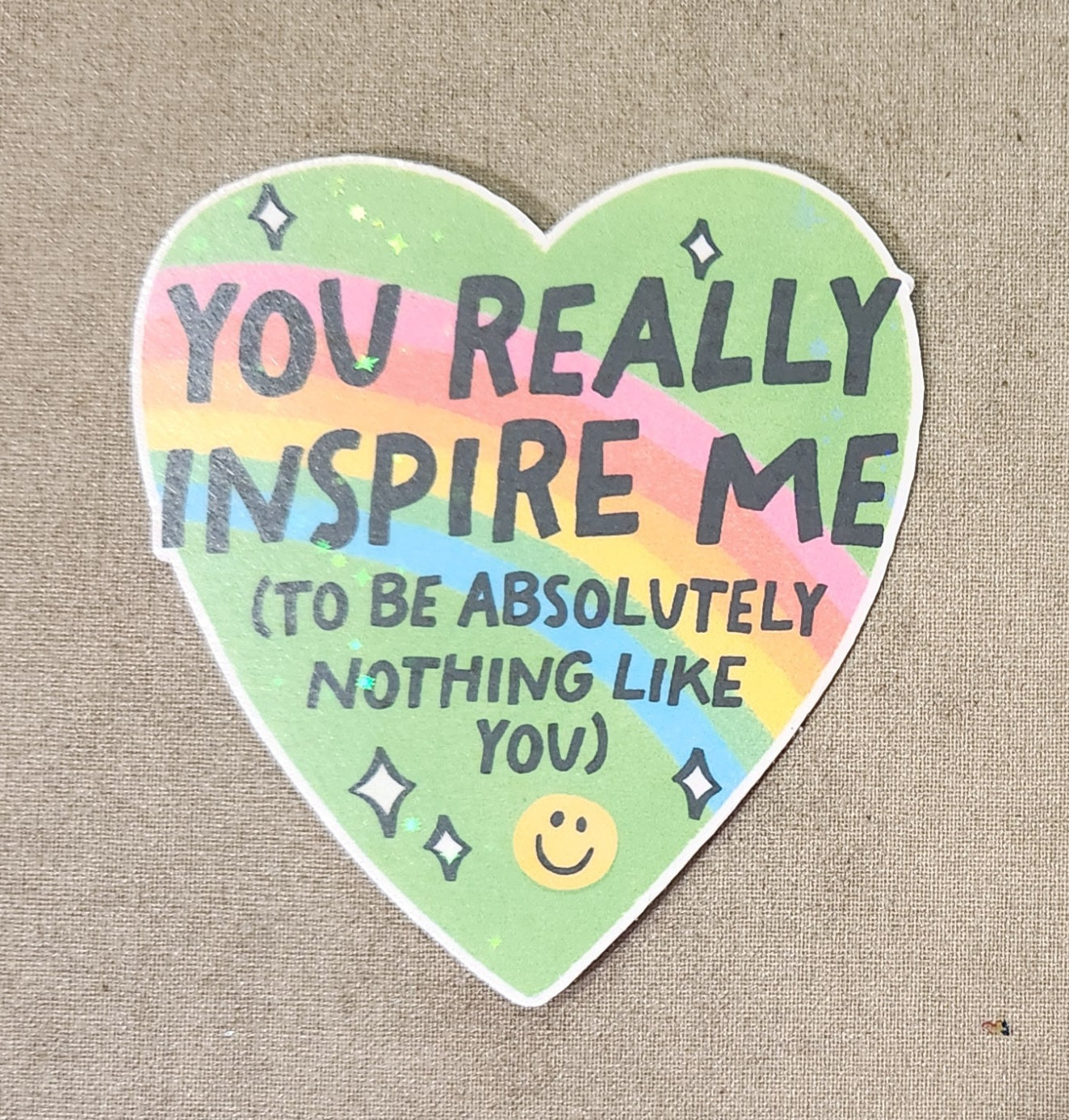 You Really Inspire Me (To Be Nothing Like You) Sticker