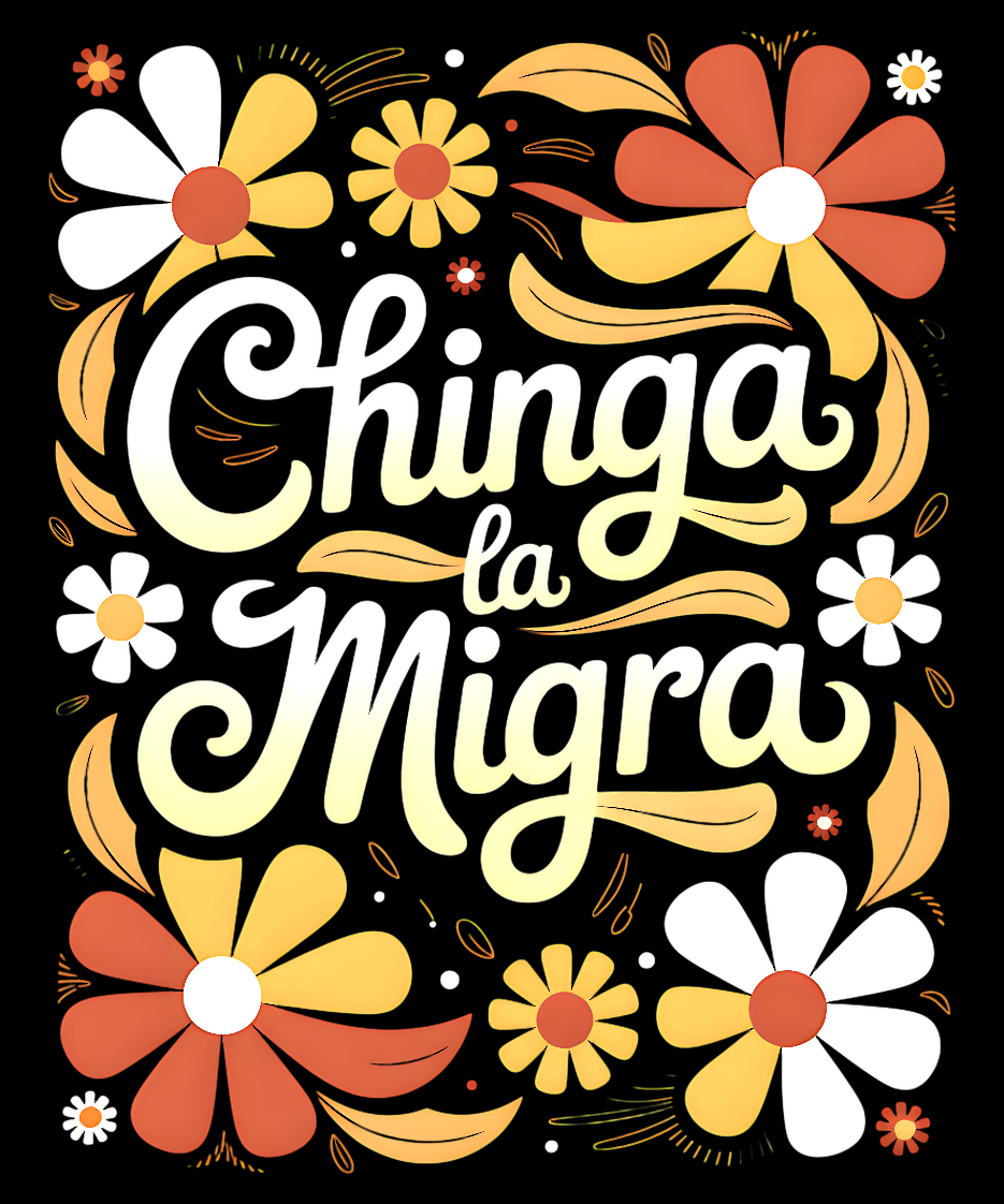 Chinga La Migra T-Shirt