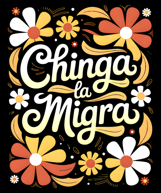 Chinga La Migra T-Shirt