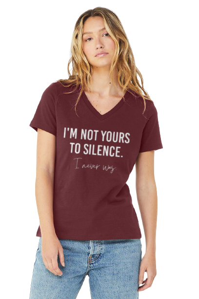 I'm Not Yours to Silence. I Never Was T-Shirt