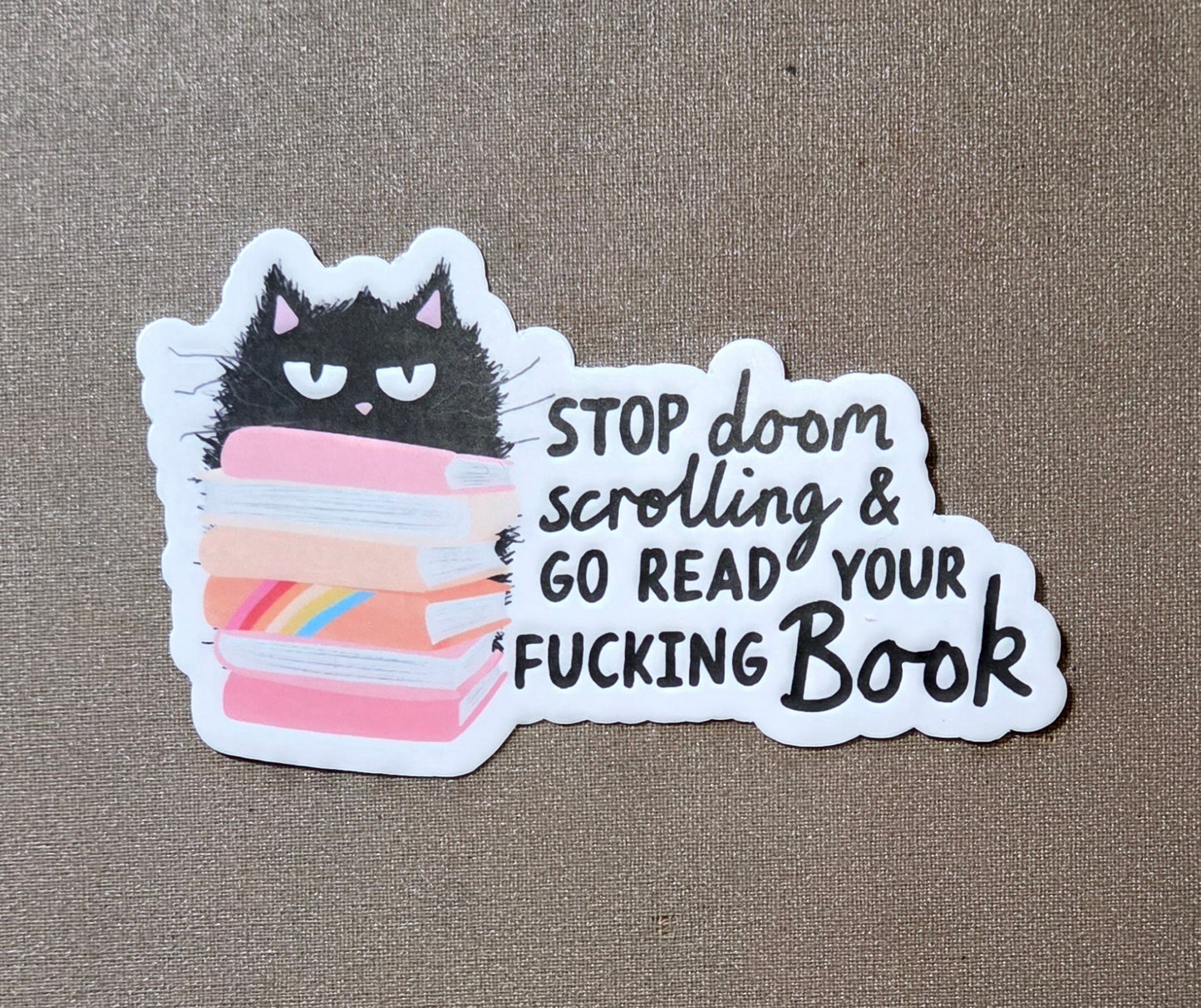 Stop Doom Scrolling and Go Read Your Fucking Book Sticker