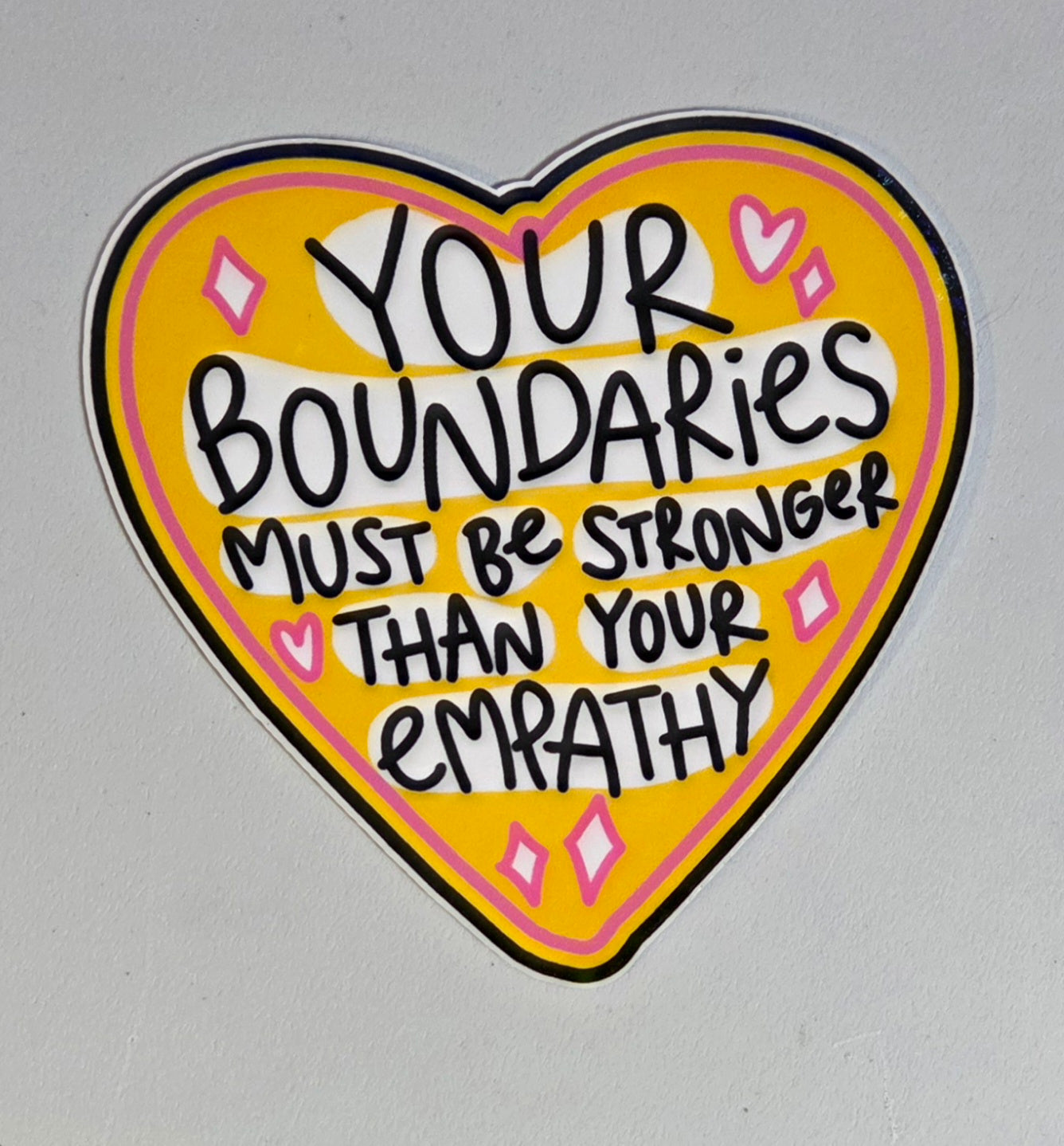 Your Boundaries Must Be Stronger Than Your Empathy Sticker