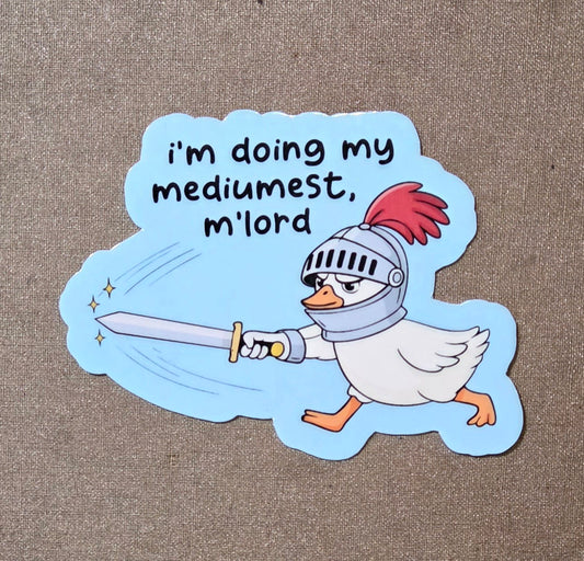 I'm Doing My Mediumist, M'Lord Sticker