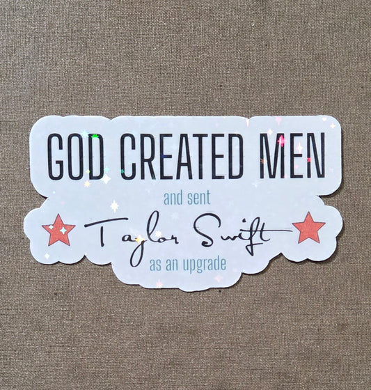 God Created Men and Sent Taylor Swift Sticker