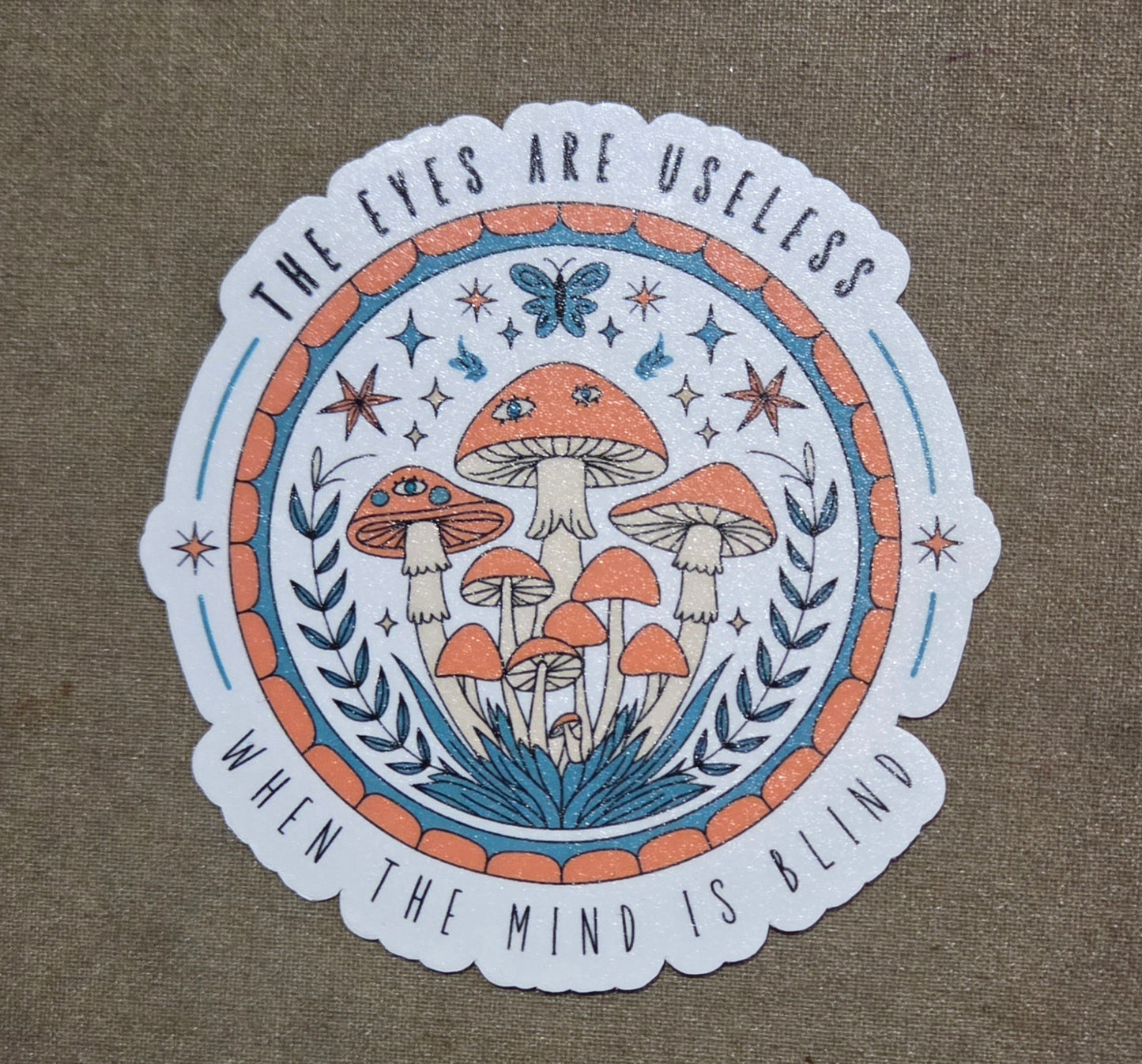 The Eyes Are Useless When the Mind is Blind Sticker