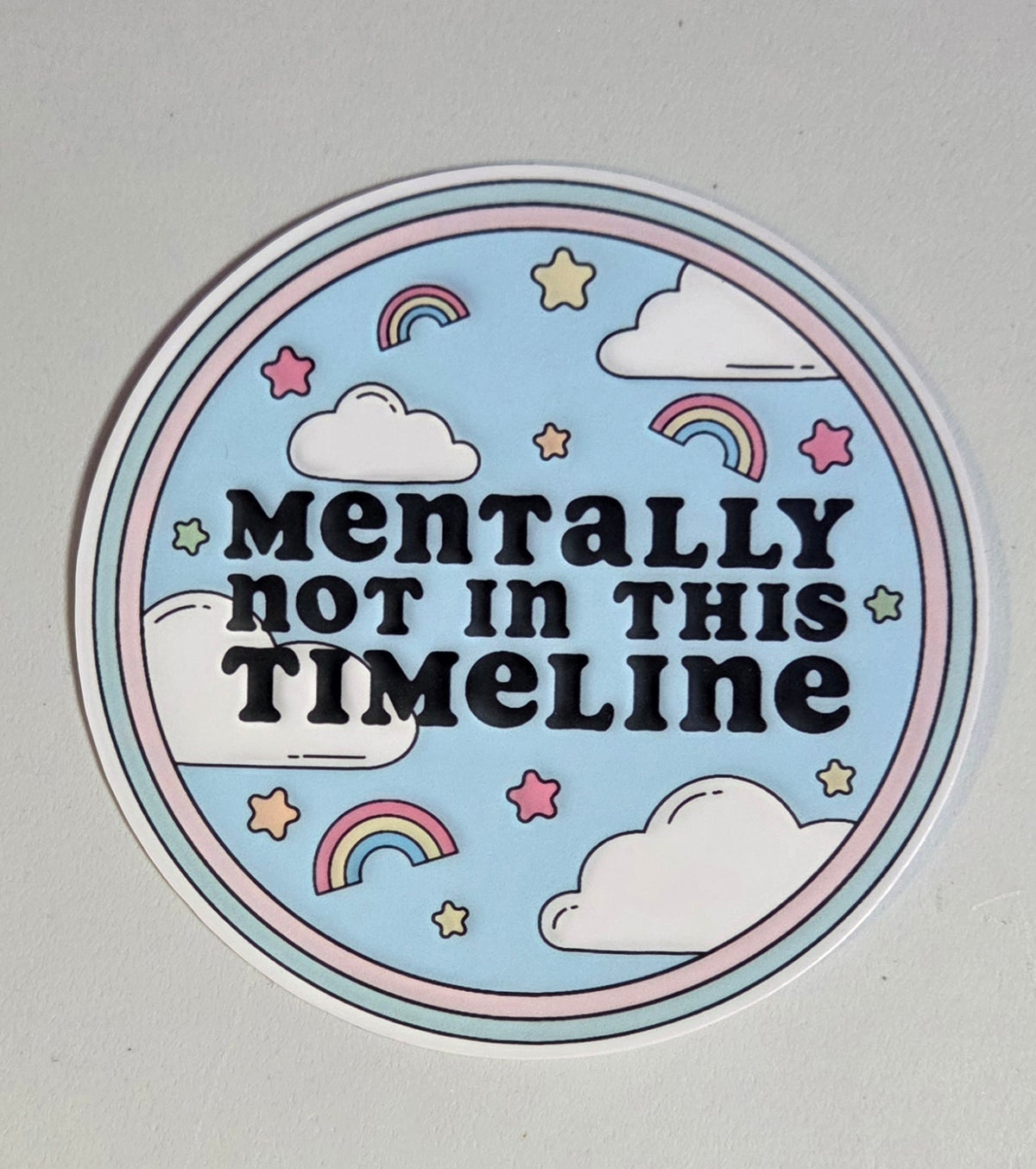 Mentally Not In This Timeline Sticker