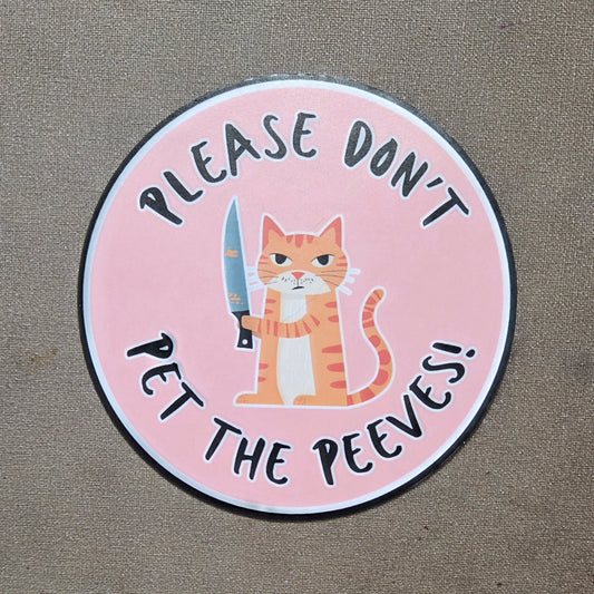 Please Don't Pet the Peeves Sticker