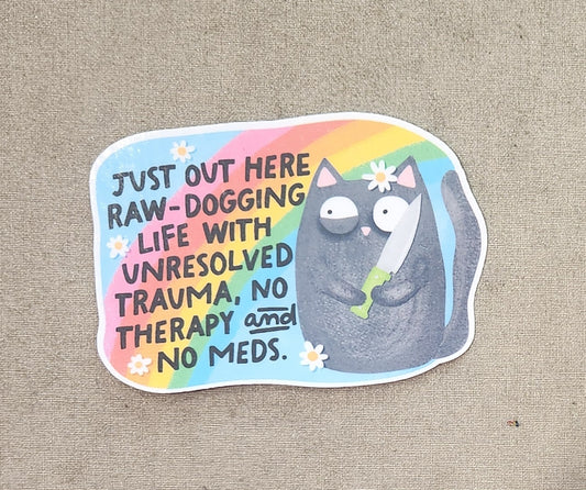 Just Out Here Raw-Dogging Life Sticker