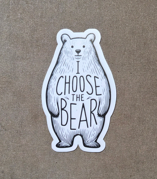 I Choose the Bear Sticker