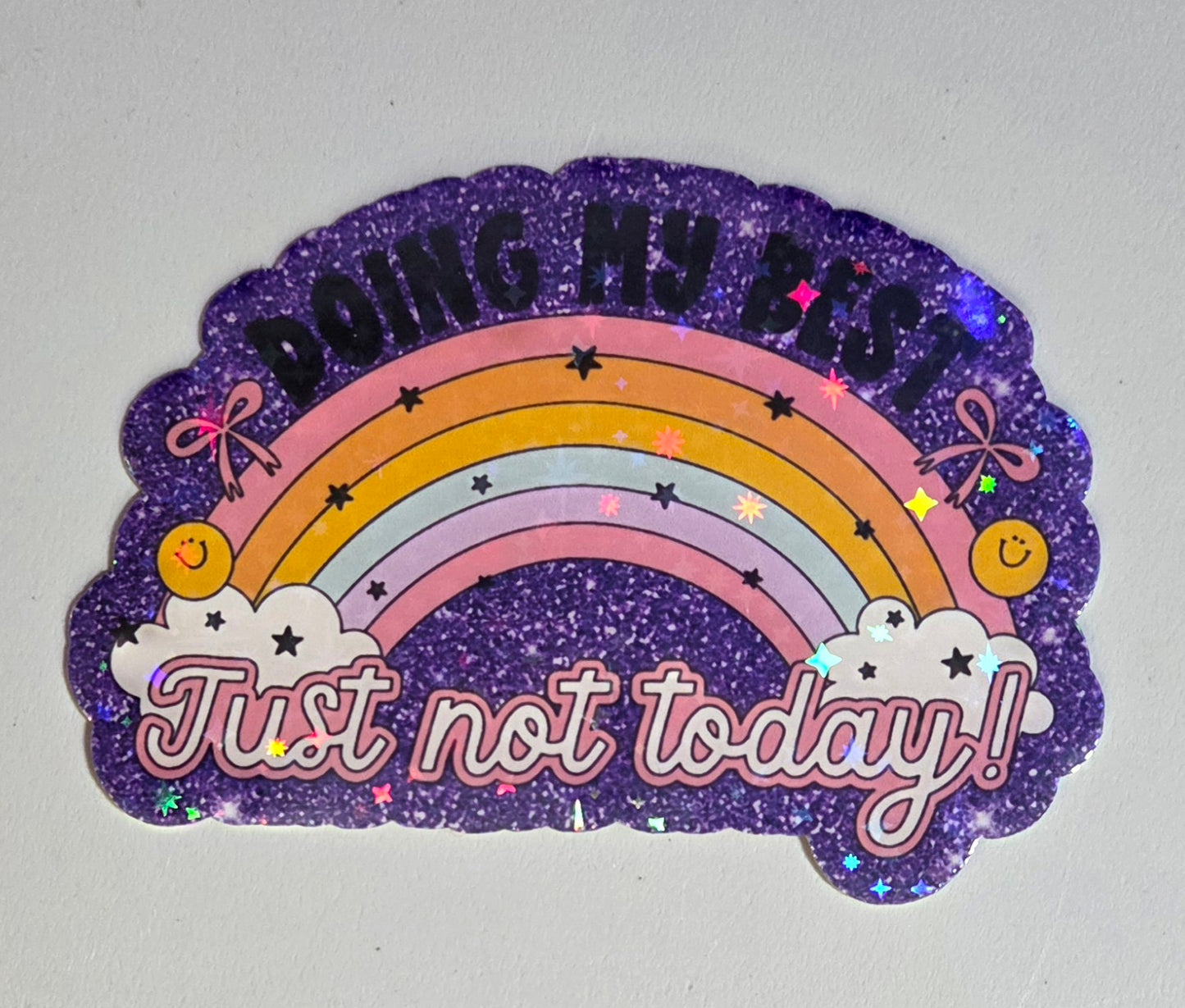 Doing My Best Just Not Today Sticker