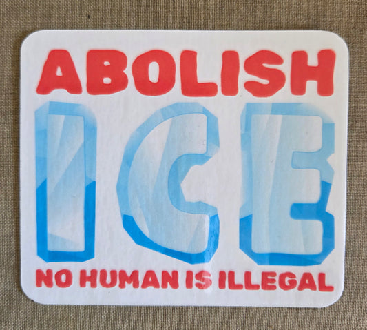 Abolish ICE No Human is Illegal Sticker