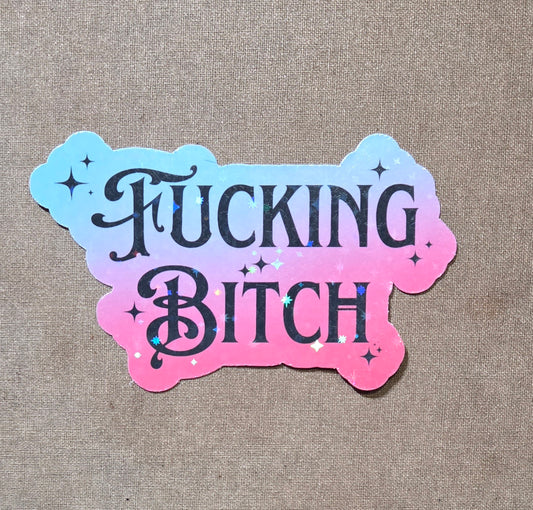Fucking Bitch Sticker