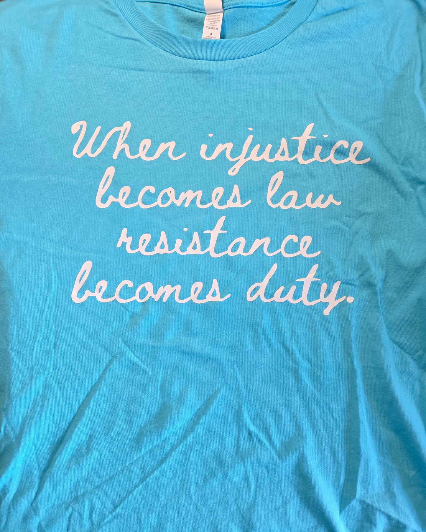 When Injustice Becomes Law Resistance Becomes Duty T-Shirt