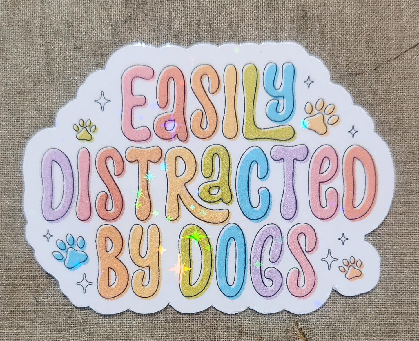 Easily Distracted by Dogs Sticker