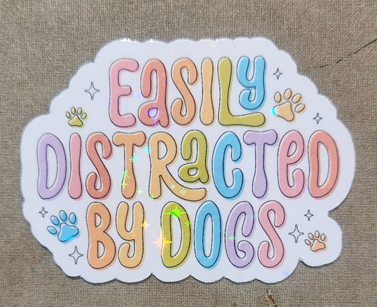 Easily Distracted by Dogs Sticker