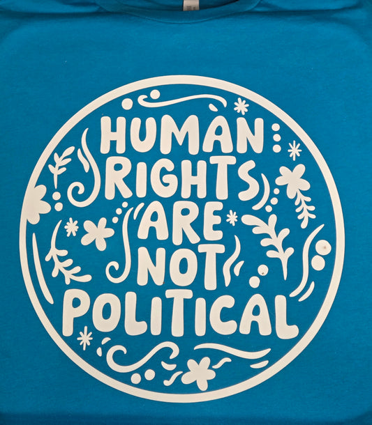 Human Rights Are Not Political T-Shirt
