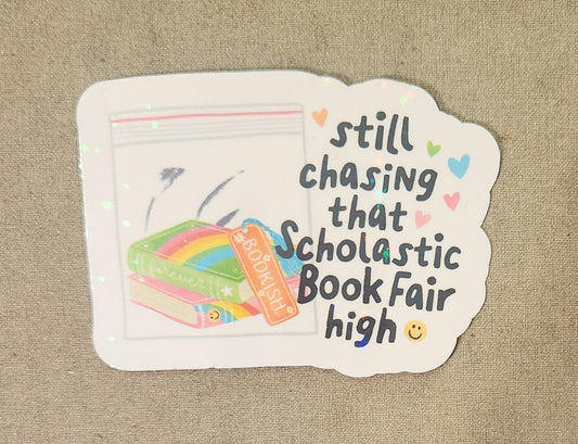 Still Chasing That Scholastic Book Fair High Sticker