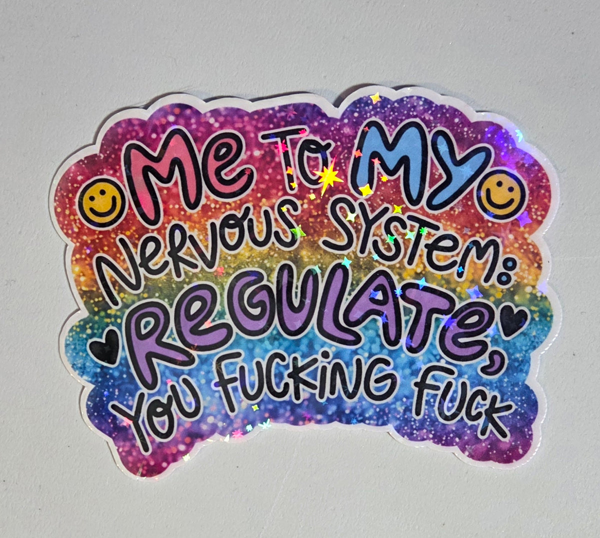 Me to My Nervous System: Regulate You Fucking Fuck Sticker